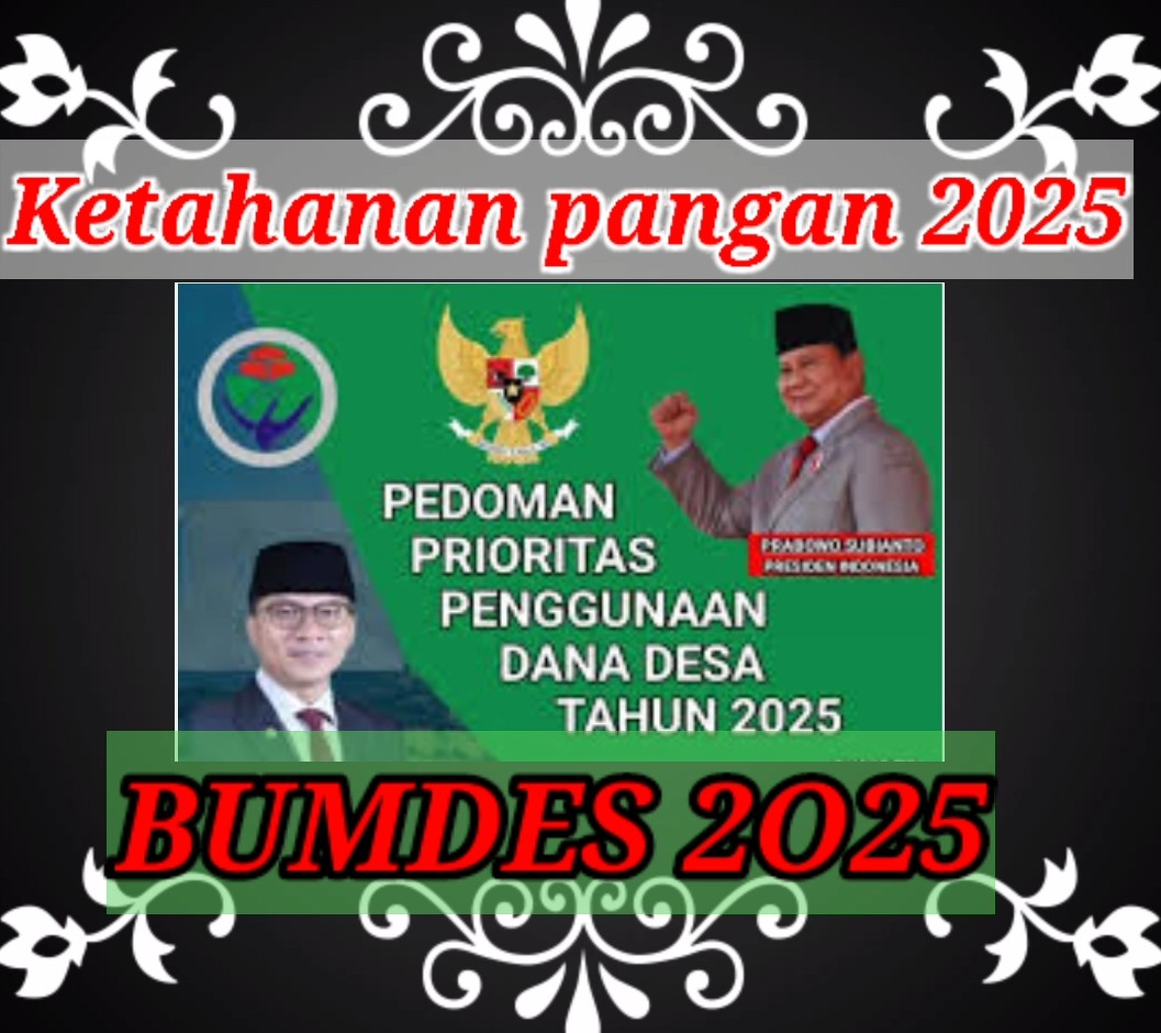 Ada intruksi minimal 20 persen dana desa tahun 2025 untuk ketahanan pangan.Badan usaha milik Desa(BUMDES) Harus Aktif.